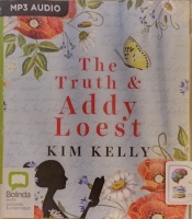 The Truth & Addy Loest written by Kim Kelly performed by Caroline Lee on MP3 CD (Unabridged)